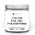 F*Ck This That F*Uck Everything 9oz Candle - Candles