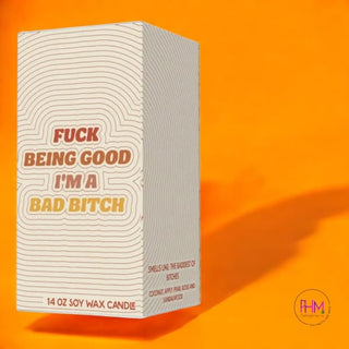 Fuck Being Good I’m A Bad Bitch Candle 🔥