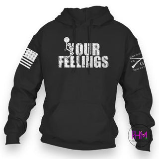 Fuck Your Feelings Shirt | Grunt Style