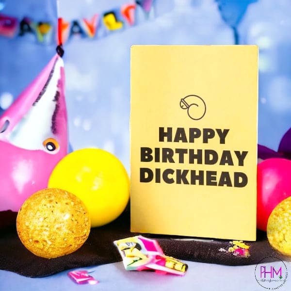 Happy Birthday Dickhead Singing Card - Stationary