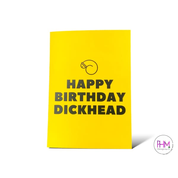 Happy Birthday Dickhead Singing Card - Stationary