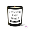 I Fucking Hate People Soy Candle 👏🏻