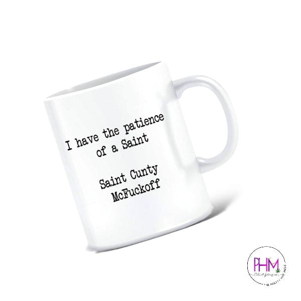 *I Have the Patience of A Saint Mug - Mugs