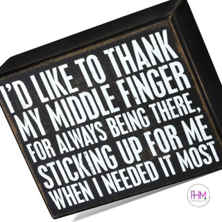 I’d Like To Thank My Middle Finger Box Sign 🖕🏼