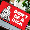 •Don’t Be A Dick Vinyl Sticker - Stickers