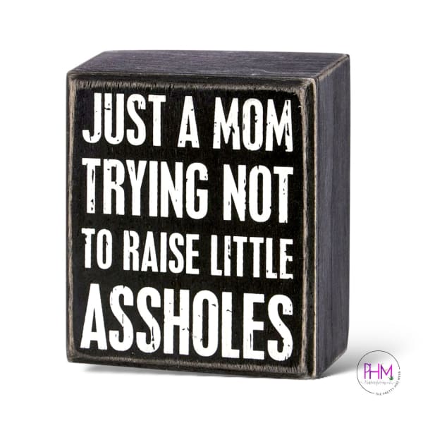 Just a Mom Box Sign 💜 - box sign