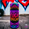 Lets Fuck Shit Up Skinny Tumbler - Drink Ware