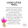 Lucky Little Troll 💗