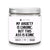My Anxiety Is Chronic But This Ass Iconic Candle 9oz