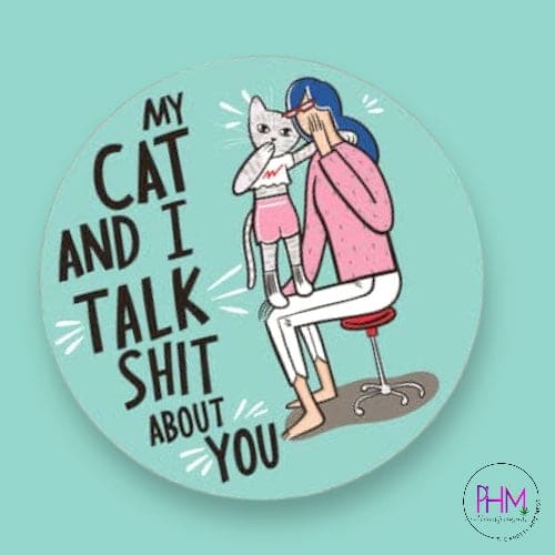 •My Cat and I Talk Shit Magnet - Stickers