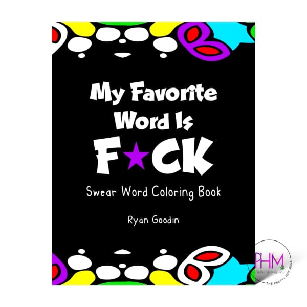 My Favorite Word Is Fuck Coloring Book