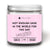 Not Enough Sage in the World For This Shit 9oz Candle -