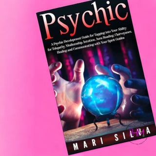 Psychic: A Psychic Development Guide for Tapping into