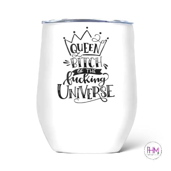 Queen Bitch Of Universe Wine Tumbler 👸🏼 - Done