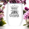 Queen Bitch Of Universe Wine Tumbler - Done