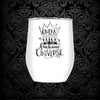 Queen Bitch Of Universe Wine Tumbler - Done