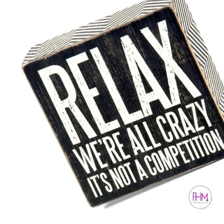 Relax We’re All Crazy Box Sign 🤘🏼