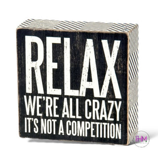 Relax We’re All Crazy Box Sign 🤘🏼