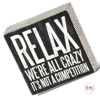 Relax We’re All Crazy Box Sign 🤘🏼
