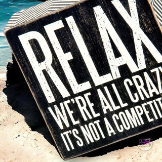 Relax We’re All Crazy Box Sign 🤘🏼
