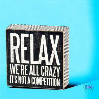 Relax We’re All Crazy Box Sign 🤘🏼