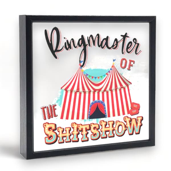 Ringmaster Of The Shitshow Wood Sign - Home goods