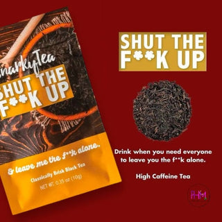 Shut The F*ck Up | Snarky Tea✌🏼