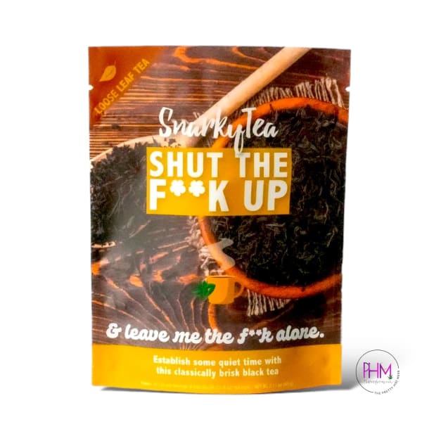 Shut The F*ck Up | Snarky Tea✌🏼