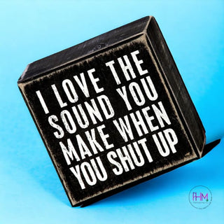 Shut Up Box Sign 😂