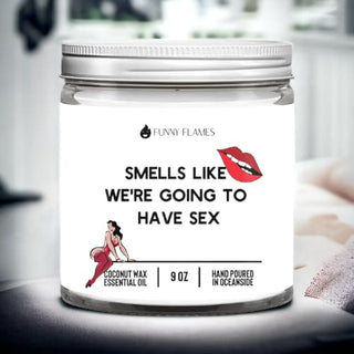 Smells Like We’re Going To Have Sex Jar Candle 9oz
