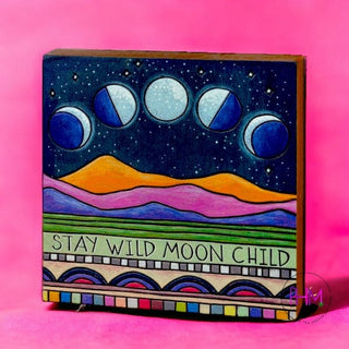 Stay Wild Moon Child Block Sign