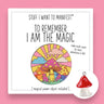 To remember I am the magic