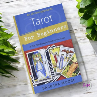 Tarot for Beginners: A Practical Guide to Reading the Cards