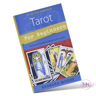 Tarot for Beginners: A Practical Guide to Reading the Cards