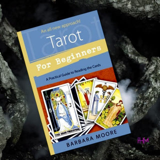 Tarot for Beginners: A Practical Guide to Reading the Cards