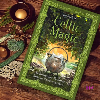 The Book of Celtic Magic: Transformative Teachings