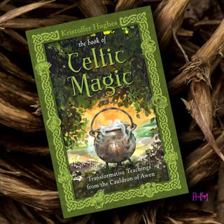The Book of Celtic Magic: Transformative Teachings