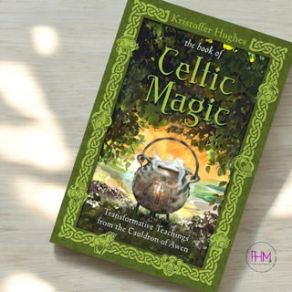 The Book of Celtic Magic: Transformative Teachings