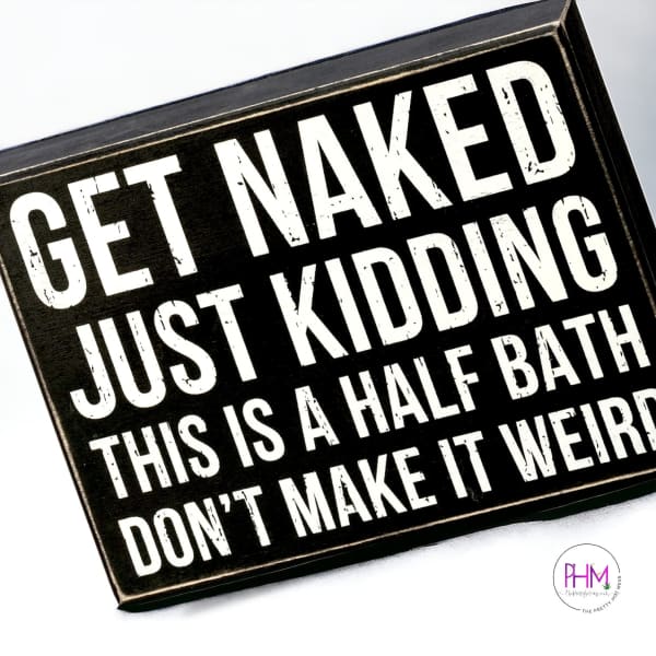 This Is A Half Bath Box Sign 🛀