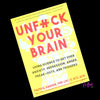 Unfuck Your Brain