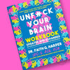 Unfuck Your Brain Workbook