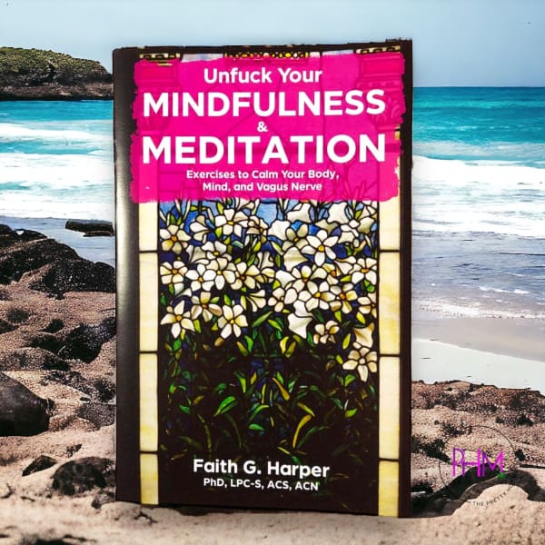 Unfuck Your Mindfulness & Meditation 🧘