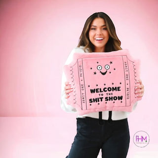 Welcome to the Shitshow Pillow| Punchkins - Plush