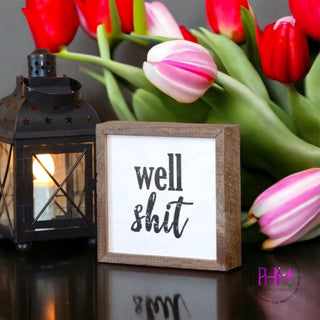 Well Shit Wooden Box Sign