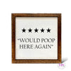 Would Poop Here Again Wood Sign - Wooden