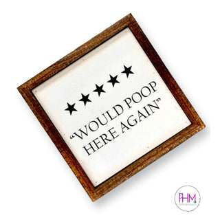 Would Poop Here Again Wood Sign - Wooden
