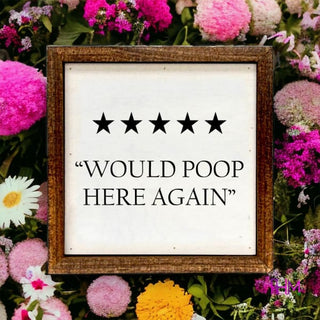Would Poop Here Again Wood Sign - Wooden