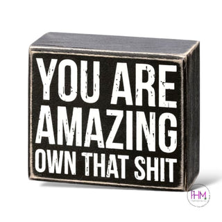 You Are Amazing Own That Box Sign