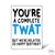 You’re A Complete Twat Card - Cards