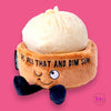 You’re All That &amp; Dim Sum Plush | Punchkins